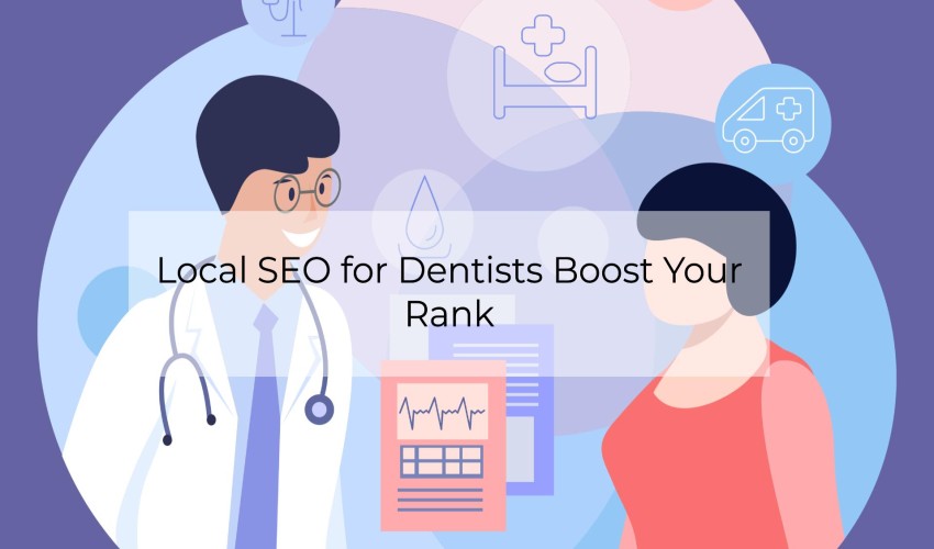 Local SEO for Dentists Boost Your Rank